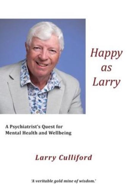 Happy as Larry - A Psychiatrist's Quest for Mental Health and Wellbeing