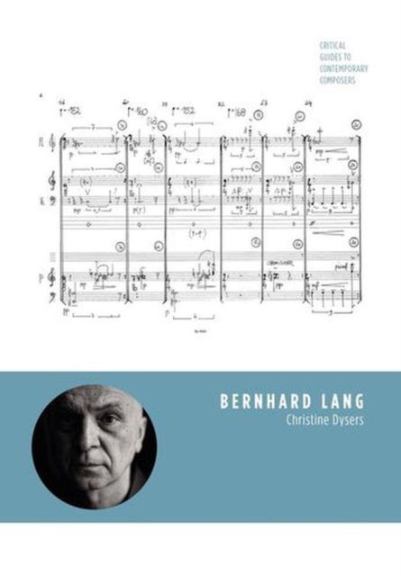 Bernhard Lang - Critical Guides to Contemporary Composers
