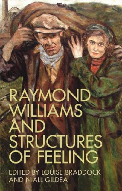 Raymond Williams and Structures of Feeling