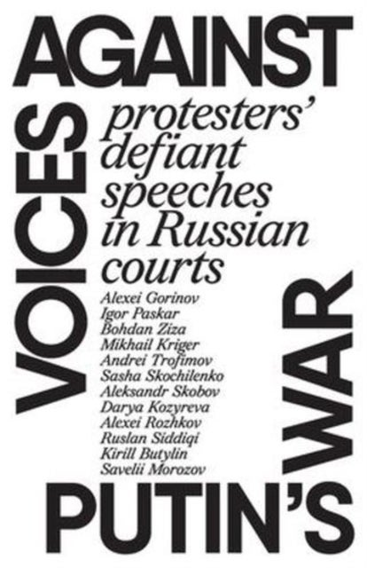 Voices against Putin’s war - Protesters’ defiant speeches in Russian courts