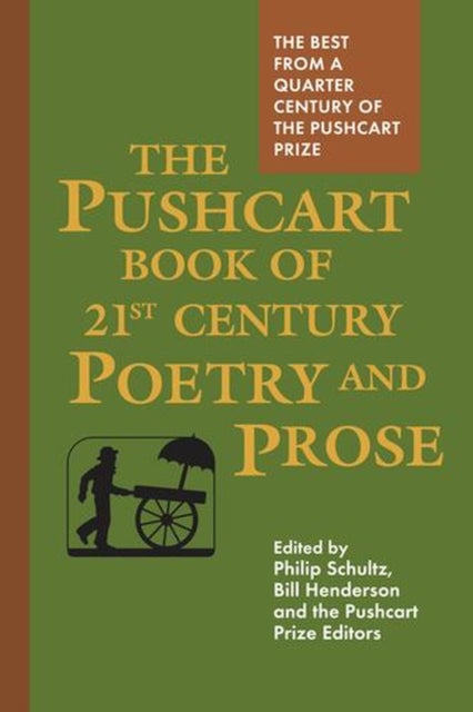 The Pushcart Book of Twenty–First Century Poetry and Prose
