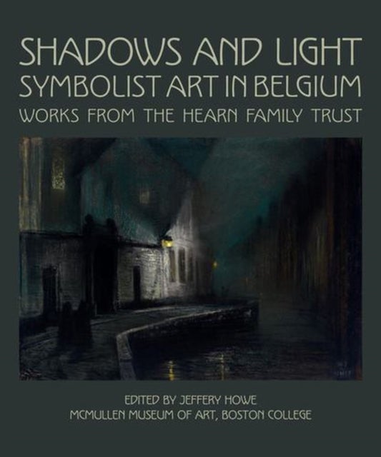 Shadows and Light: Symbolist Art in Belgium