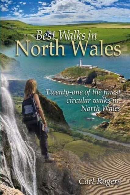 Best Walks in North Wales - Twenty-one of the finest circular walks in North Wales