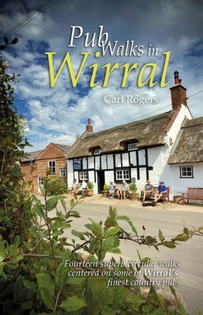 Pub Walks in Wirral - Fourteen superb circular walks centred on Wirral's finest country pubs