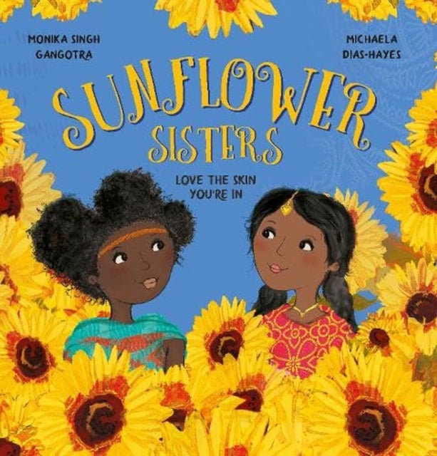 Sunflower Sisters - Love The Skin You're In
