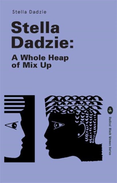 Stella Dadzie - A Whole Heap of Mix Up