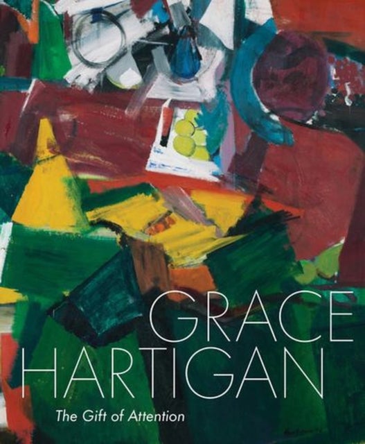 Grace Hartigan - The Gift of Attention