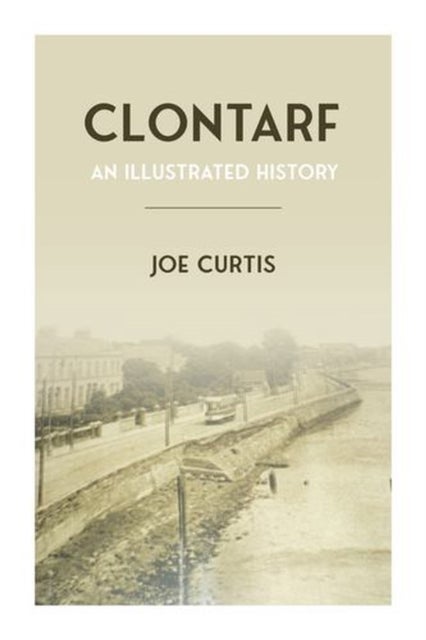 Clontarf - An Illustrated History