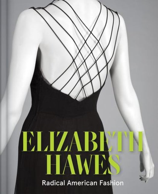 Elizabeth Hawes - Radical American Fashion