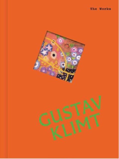 The Works: Gustav Klimt - The essential masterpieces
