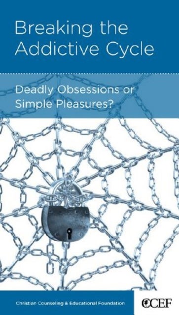 Breaking the Addictive Cycle – Deadly Obsessions or Simple Pleasures?
