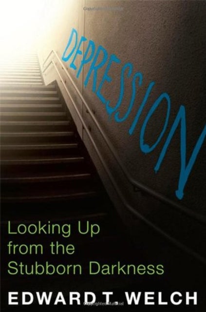 Depression – Looking Up from the Stubborn Darkness