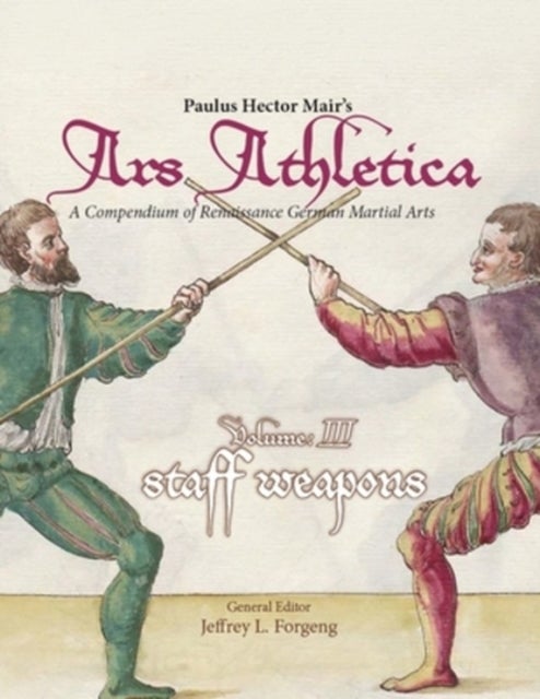Paulus Hector Mair's Ars Athletica Volume 3