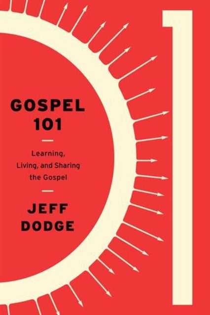 Gospel 101 – Learning, Living and Sharing the Gospel