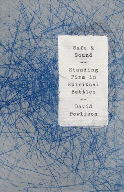 Safe and Sound – Standing Firm in Spiritual Battles