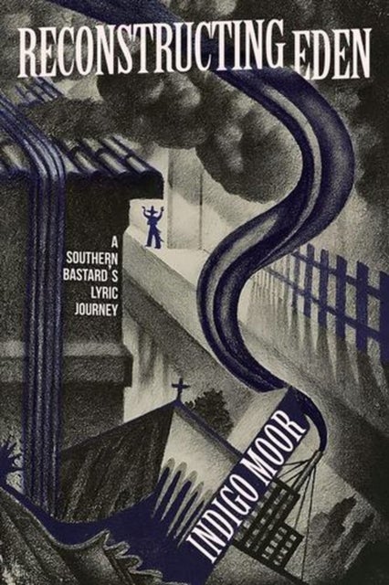 Reconstructing Eden - A Southern Bastard’s Lyric Journey