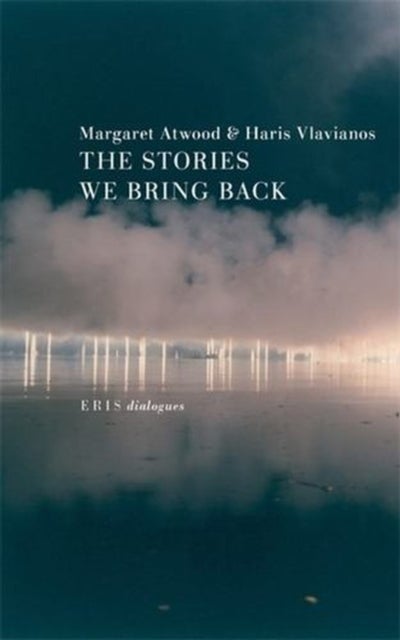 The Stories We Bring Back - Margaret Atwood on Myth, Mortality, and the Art of Writing