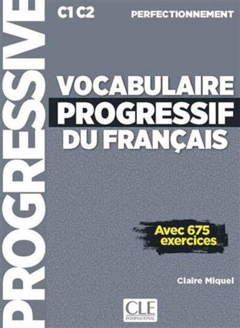 Vocabulaire progressif du francais - Niveau perfectionnement (C1/C2) - Livre + Livre-web + Audio telechargeable en ligne
