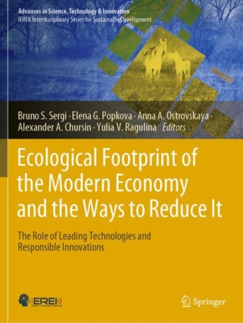 Ecological Footprint of the Modern Economy and the Ways to Reduce It - The Role of Leading Technologies and Responsible Innovations