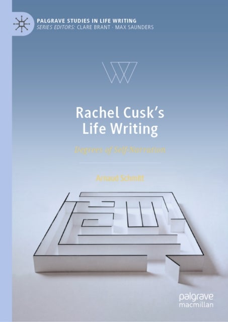 Rachel Cusk's Life Writing av Arnaud Schmitt