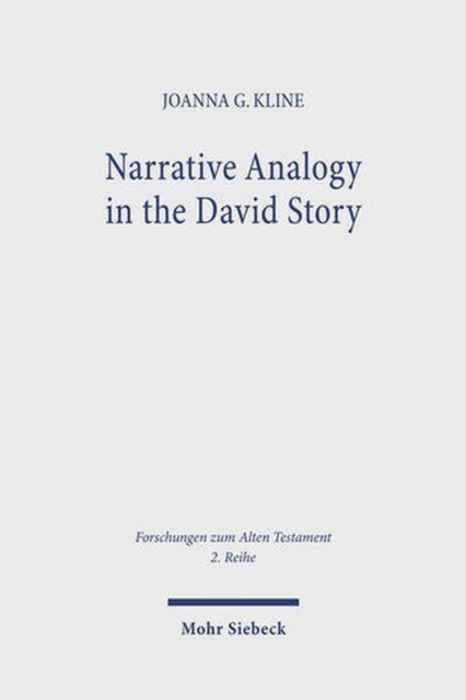 Narrative Analogy in the David Story - Parallels between Genesis 25-50 and 1 Samuel 16-1 Kings 2