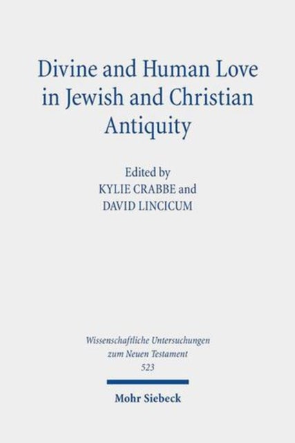 Divine and Human Love in Jewish and Christian Antiquity