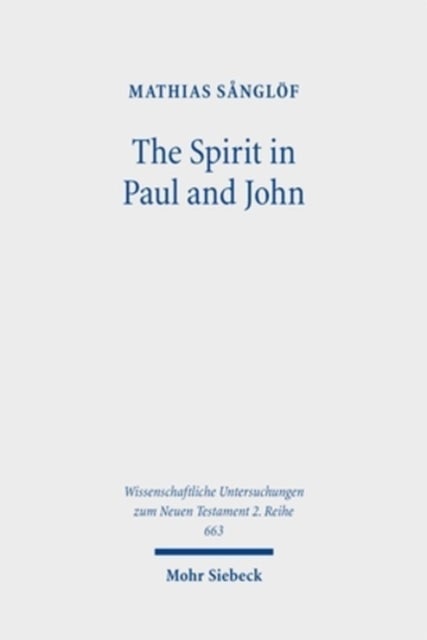 The Spirit in Paul and John