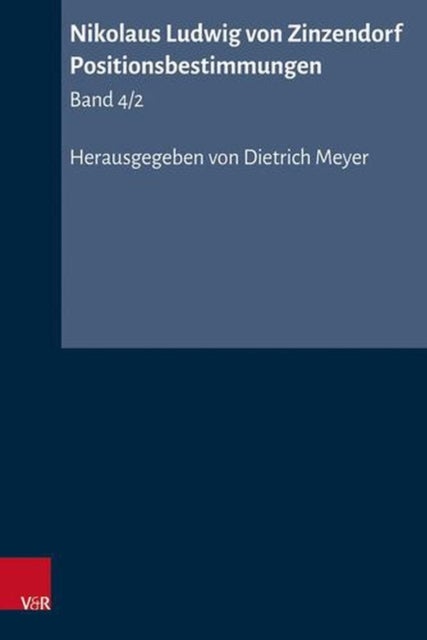 Nikolaus Ludwig Von Zinzendorf - Positionsbestimmungen: Band 4/2