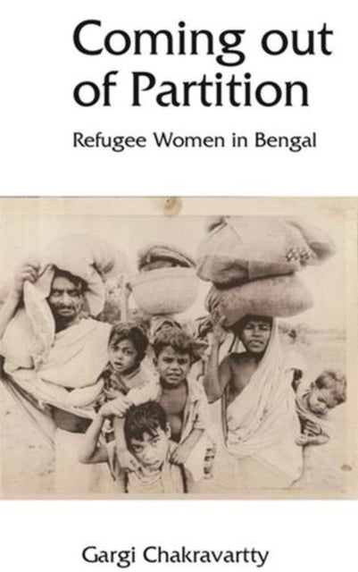 Coming Out of Partition – Refugee Women of Bengal - Refugee Women of Bengal
