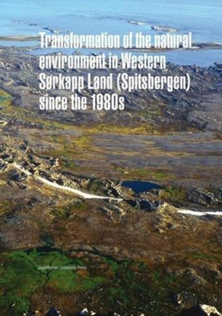 Transformation of the Natural Environment in Western Sørkapp Land (Spitsbergen) Since the 1980′s