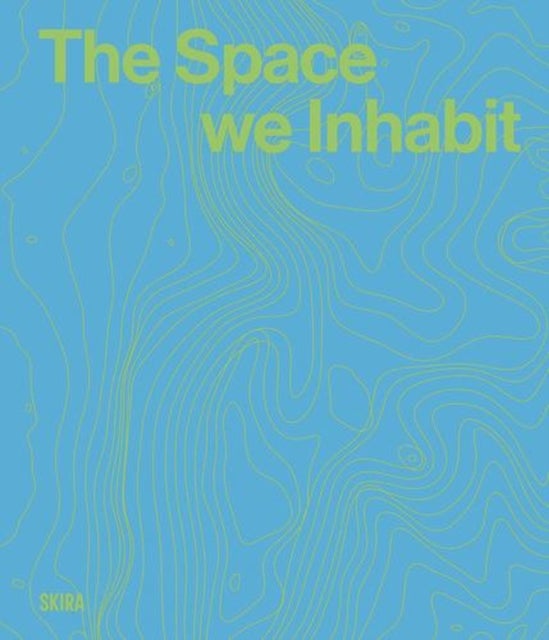The Space we inhabit