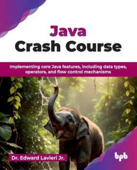 Java Crash Course - Implementing core Java features, including data types, operators, and flow control mechanisms