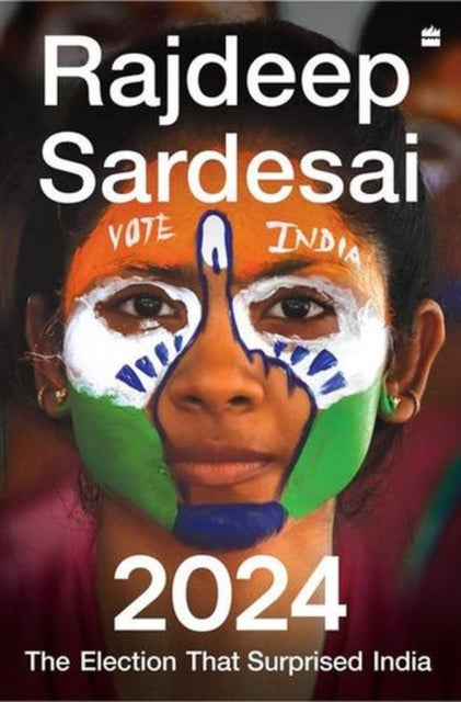 2024 - The Election that Surprised India
