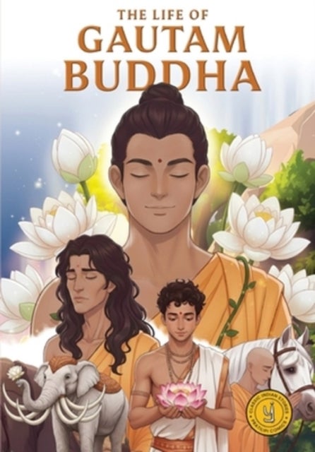 The Life of Gautam Buddha