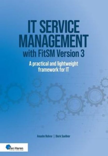 IT service management with FitSM Version 3 - A practical and lightweight framework for IT