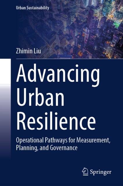 Advancing Urban Resilience av Zhimin Liu