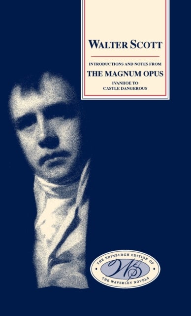 Introductions and Notes from the Magnum Opus av Walter Scott