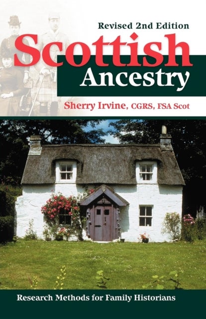 Scottish Ancestry - Research Methods for Family Historians, Rev. 2nd ed.