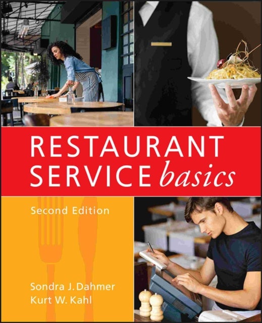 Restaurant Service Basics av Kurt W. Kahl, Sondra J. Dahmer