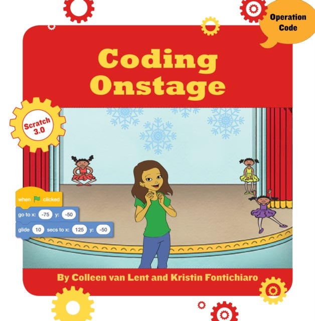 Coding Onstage av Colleen Van Lent, Kristin Fontichiaro