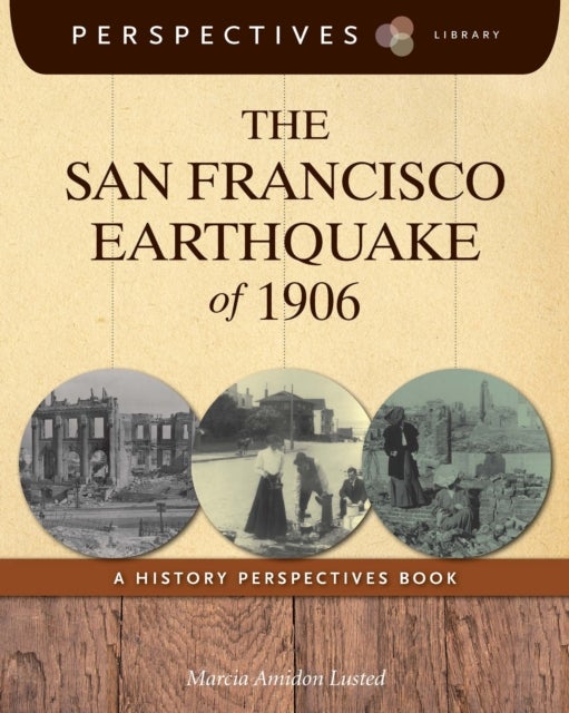 The San Francisco Earthquake of 1906 - A History Perspectives Book