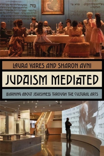 Judaism Mediated - Learning About Jewishness Through the Cultural Arts