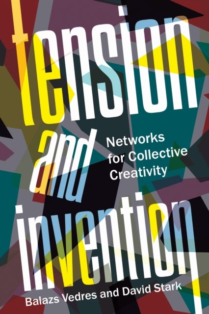 Tension and Invention - Networks for Collective Creativity