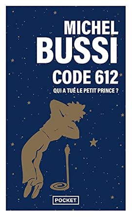 Code 612 Qui a tue le Petit Prince av Bussi, Michel
