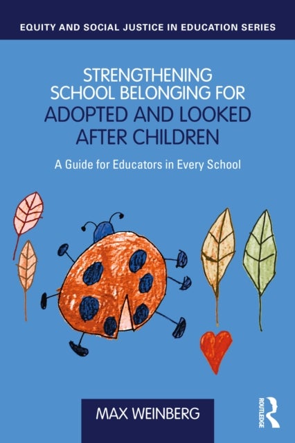 Strengthening School Belonging for Adopted and Looked After Children - A Guide for Educators in Every School
