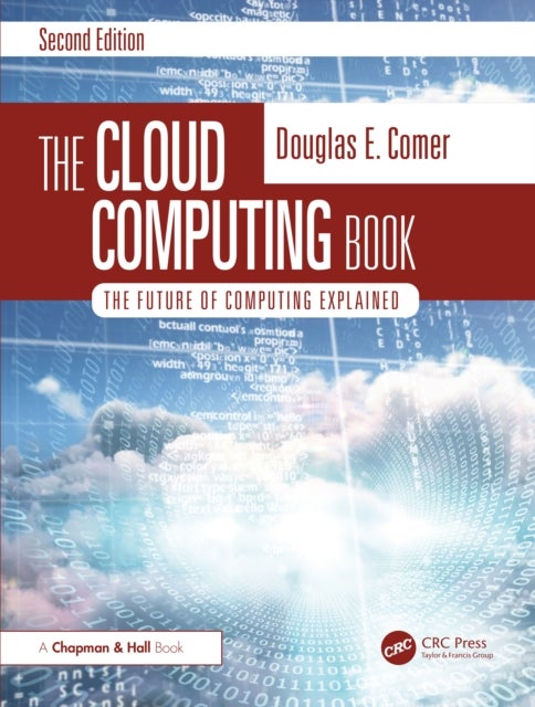 The Cloud Computing Book - The Future of Computing Explained