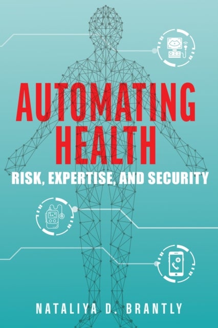 Automating Health - Risk, Expertise, and Security