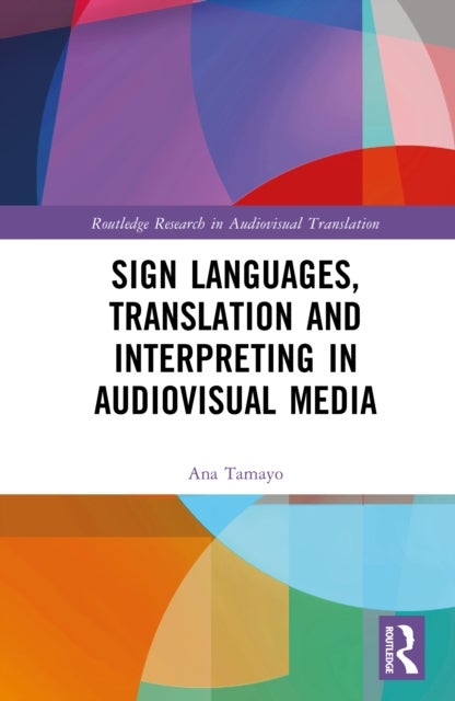 Sign Languages, Translation and Interpreting in Audiovisual Media
