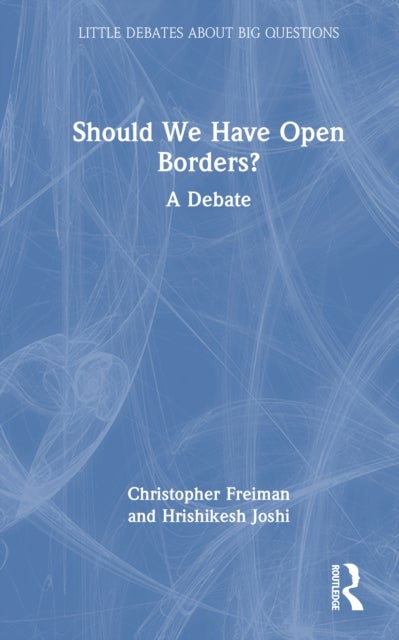 Should We Have Open Borders? - A Debate