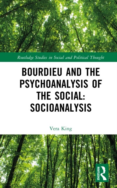 Bourdieu and the Psychoanalysis of the Social: Socioanalysis